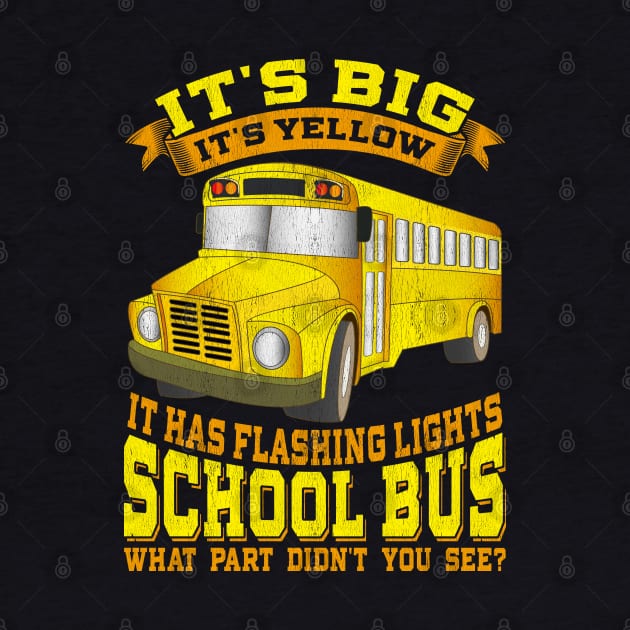 School Bus Driver Its Big Its Yellow by E